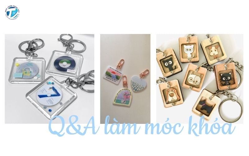 Câu hỏi thường gặp về làm móc khóa theo yêu cầu